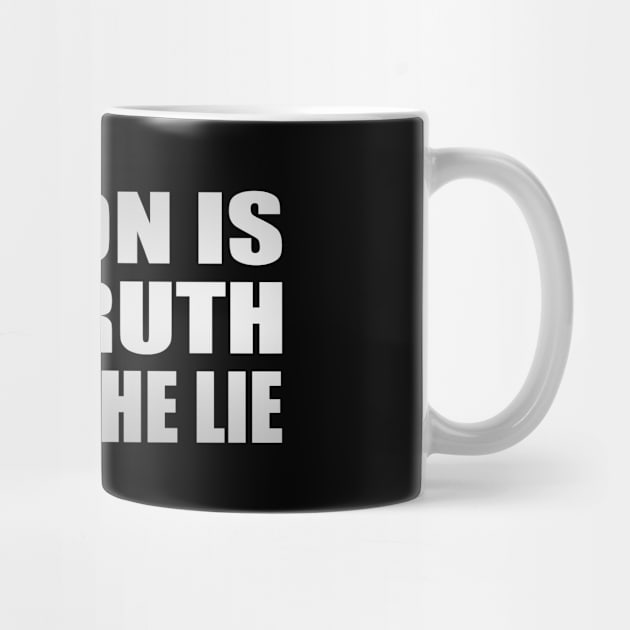 Fiction is the truth inside the lie by Geometric Designs